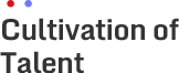 Cultivation of Talent